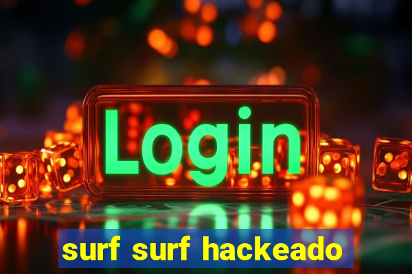 surf surf hackeado